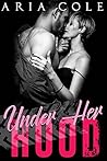 Under Her Hood by Aria Cole