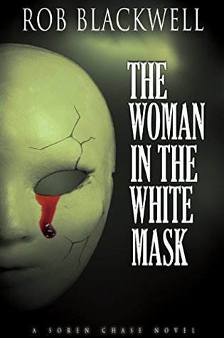 The Woman in the White Mask (Soren Chase #3)