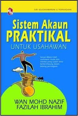 Sistem Akaun Praktikal Untuk Usahawan By Wan Mohd Nazif
