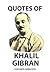 Quotes of Khalil Gibran