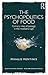 The Psychopolitics of Food: Culinary Rites of Passage in the Neoliberal Age (Concepts for Critical Psychology)