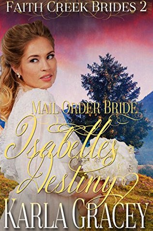 Isabelle's Destiny (Faith Creek Brides #2)
