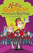 Alex Sparrow and the Really Big Stink