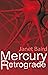 Mercury in Retrograde: My E...