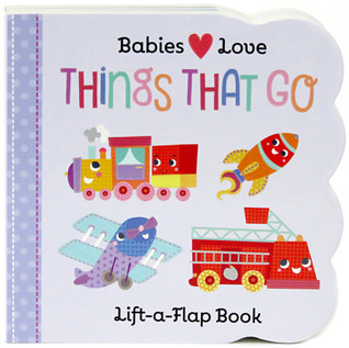Things That Go Lift-a-Flap (Board Book)