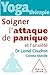 Yoga-thérapie : Soigner l’attaque de panique et l’anxiété (OJ.VIE PRATIQUE) (French Edition)