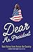Dear Mr. President by Thirty-Eight Teens from Acr...