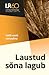 Laustud sõna lagub: valik eesti vanasõnu (Loomingu Raamatukogu, #1-2/2017)