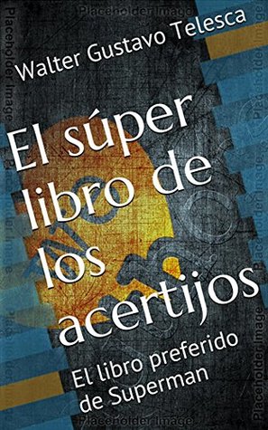 El súper libro de los acertijos: El libro preferido de Superman (Spanish Edition)