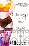 Change of Heart by Liv Rancourt