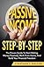 Passive Income Step By Step: The Proven Guide To Start Making Money Passively, Work From Home, And Build Your Financial Freedom