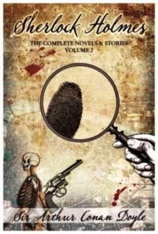 Sherlock Holmes: The Complete Novels and Stories - Vol. 2 [Paperback] [Feb 01, 2015] Arthur Conan Doyle