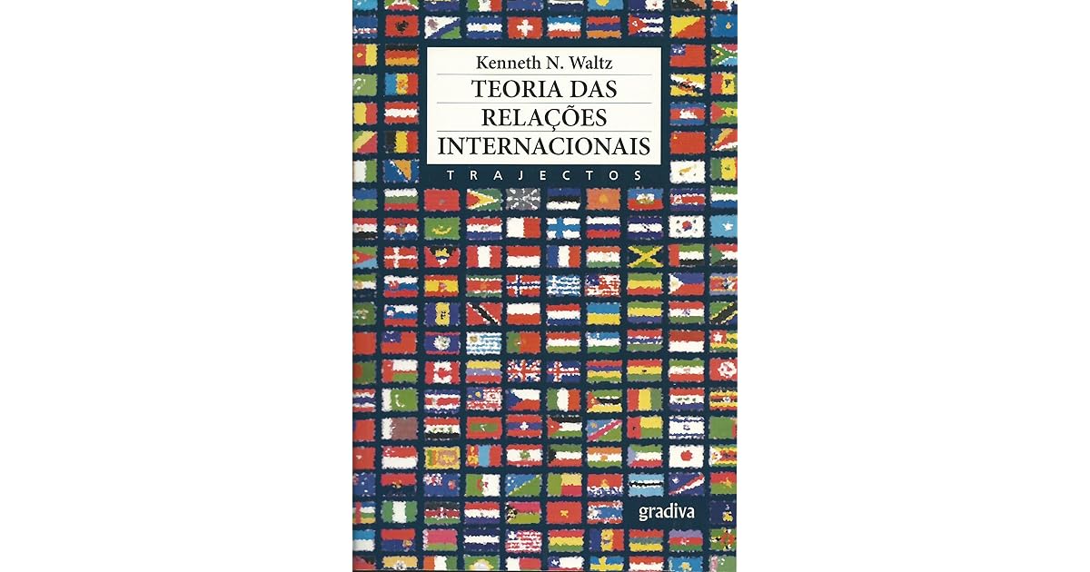 Teoria das Relações Internacionais by Kenneth N. Waltz