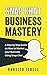 Snapchat Business Mastery: ...