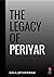 The Legacy of Periyar