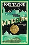 And the Rest Is History by Jodi Taylor