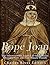 Pope Joan: The Indestructible Legend of the Catholic Church's First and Only Female Pontiff