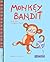 Monkey Bandit and the Naughty Ball: (Rules and Discipline for Kids) (The Monkey Bandit Series for Toddlers and Preschoolers)