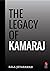 The Legacy of Kamaraj