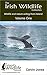 The Irish Wildlife Collection: Wildlife and nature writing from Ireland: Volume One (The Irish WildlifeCollection Book 1)