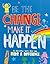 Be the Change, Make It Happen by Bernadette Russell