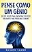 Pense Como Um Gênio: Os Sete Passos Para Encontrar Soluções Brilhantes Para Problemas Comuns (Portuguese Edition)
