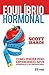 Equilíbrio hormonal - Como perder peso entendendo seus hormônios e metabolismo (Portuguese Edition)