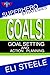 Goals - Success Secrets To SMART Goals: Using SMART Goals To Achieve Success