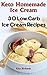 Keto Homemade Ice Cream: 30 Low Carb Ice Cream Recipes