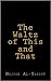 The Waltz of This and That