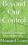 Beyond Our Control: Debunking Manmade Global Warming