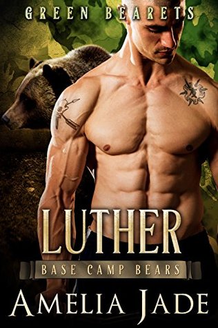 Green Bearets: Luther (Base Camp Bears, #1)