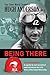 Being There: An autobiograp...