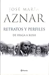 Retratos y perfiles: de Fraga a Bush