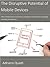 The Disruptive Potential of Mobile Devices