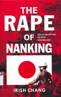 The Rape of Nanking: Holocaust Yang Terlupakan Dari Sejarah Perang Dunia Kedua