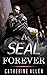MILITARY ROMANCE: A SEAL Forever (An Alpha Male Bady Boy Navy SEAL Contemporary Mystery Romance Collection) (Romance Collection Mix: Multiple Genres Book 4)