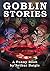 Goblin Stories