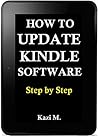 How to Update Kindle Software: Step by Step Process of Updating Your Kindle Device 2017 (update kindle, update my kindle, update kindle fire, update my kindle device)