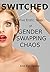 SWITCHED: Five Erotic Tales of Gender Swapping Chaos