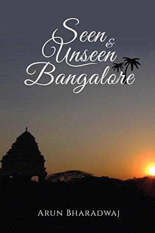 Seen & Unseen Bangalore (Kindle Edition)
