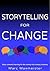 Storytelling for change: Story-centered learning for the twenty-first century visionary