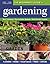 The Beginner's Guide to Gardening: Basic Techniques - Easy-To-Follow Methods - Earth-Friendly Practices