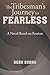 The Tribesman's Journey to FEARLESS by Desh Subba
