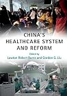 China's Healthcare System and Reform China's Healthcare System and Reform