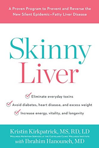 Skinny Liver: A Proven Program to Prevent and Reverse the New Silent Epidemic-Fatty Liver Disease (Kindle Edition)