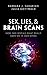 Sex, Lies, and Brain Scans: How fMRI reveals what really goes on in our minds