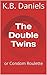 The Double Twins: or Condom Roulette