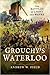 Grouchy's Waterloo by Andrew W. Field