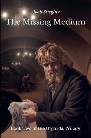 The Missing Medium: Book Two of the Utgarda Trilogy